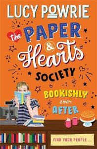 The Paper & Hearts Society: Bookishly Ever After : Book 3