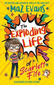 Exploding Life Of Scarlett Fife: Book 1