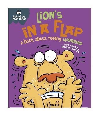 Behaviour Matters: Lion'S In Flap Worried