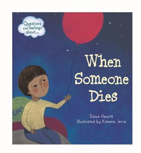 Questions & Feelings About: When Someone Dies