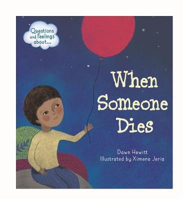 Questions & Feelings About: When Someone Dies