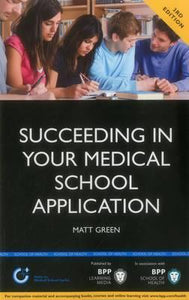 Succeeding in your Medical School Application: How to prepare the perfect UCAS Personal Statement : Study Text - BookMarket