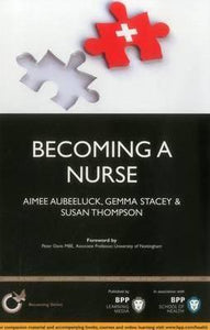 Becoming a Nurse: Is Nursing Really the Career for You? : Study Text