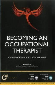 Becoming a Occupational Therapist: Is Occupational Therapy Really the Career for You? : Study Text
