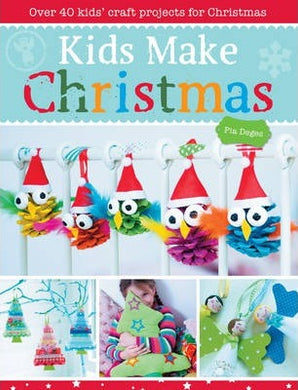 Kids Make Christmas: Over 40 Kids' Craft - BookMarket