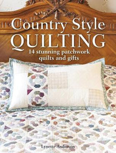 Country Style Quilts: Stunning Patchwork