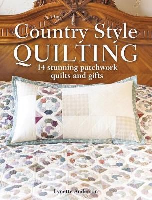 Country Style Quilts: Stunning Patchwork