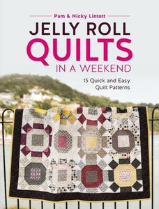 Jelly Roll Quilts in a Weekend : 15 Quick and Easy Quilt Patterns