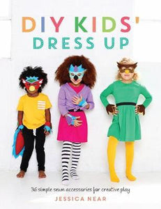 DIY Kids' Dress Up : 36 simple sewn accessories for creative play