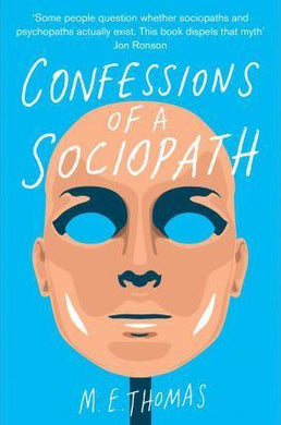 Confessions of a Sociopath : A Life Spent Hiding In Plain Sight - BookMarket