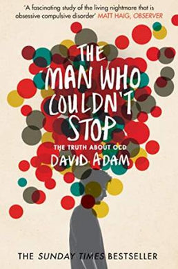 The Man Who Couldn't Stop : The Truth About OCD - BookMarket