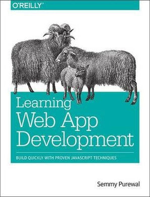 Learning Web App Development : Build Quickly with Proven JavaScript Techniques - BookMarket