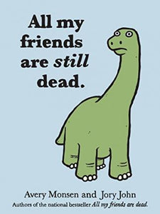 All My Friends Are Still Dead /H
