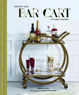 Art of the Bar Cart : Styling & Recipes - BookMarket