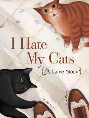I Hate My Cats ( A Love Story )