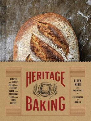 Heritage Baking : Recipes for Rustic Breads and Pastries Baked with Artisanal Flour from Hewn Bakery - BookMarket