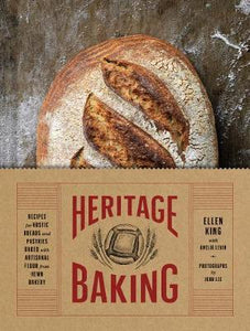 Heritage Baking : Recipes for Rustic Breads and Pastries Baked with Artisanal Flour from Hewn Bakery - BookMarket