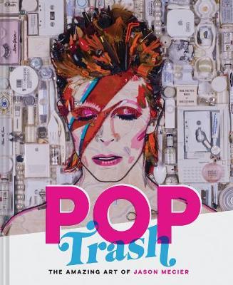 Pop Trash: Art Of Jason Mecier /H