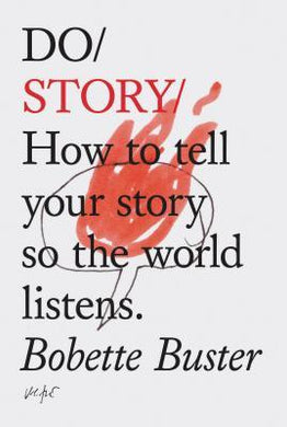 Do Story : How to Tell Your Story So the World Listens. (Story Telling Books, Inspirational Books, How to Books) - BookMarket