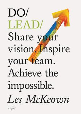 Do Lead : Share Your Vision. Inspire Others. Achieve the Impossible. (Business Leadership and Entrepreneurship Book, Gift for Aspiring Entrepreneurs and College Graduates) - BookMarket