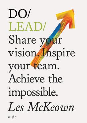 Do Lead : Share Your Vision. Inspire Others. Achieve the Impossible. (Business Leadership and Entrepreneurship Book, Gift for Aspiring Entrepreneurs and College Graduates) - BookMarket