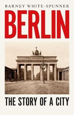 Berlin : The Story of a City