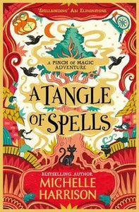 A Tangle of Spells : Bring the magic home with the bestselling Pinch of Magic Adventures