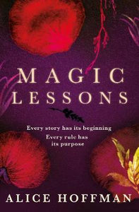 Magic Lessons : A Prequel to Practical Magic