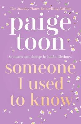 Someone I Used to Know : The gorgeous new love story with a twist, from the bestselling author