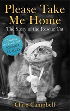 Load image into Gallery viewer, Please Take Me Home : The Story of the Rescue Cat
