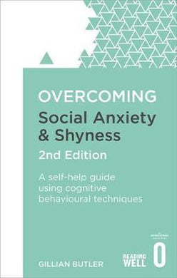 Overcoming Social Anxiety and Shyness, 2nd Edition : A self-help guide using cognitive behavioural techniques - BookMarket