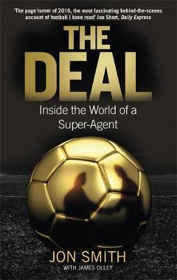 The Deal : Inside the World of a Super-Agent