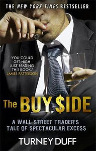 The Buy Side : A Wall Street Trader's Tale of Spectacular Excess
