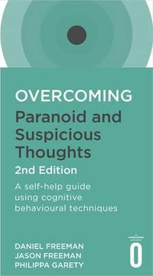 Overcoming Paranoid and Suspicious Thoughts, 2nd Edition : A self-help guide using cognitive behavioural techniques - BookMarket