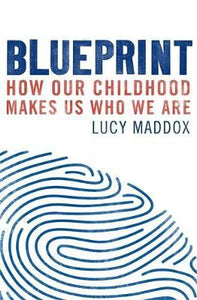 Blueprint: How Our Childhood Makes Us /T