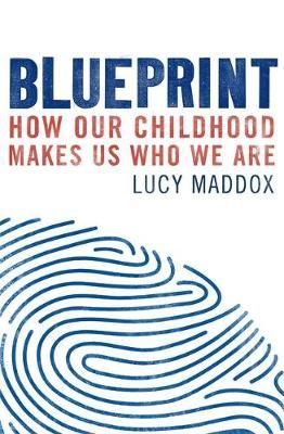 Blueprint: How Our Childhood Makes Us /T