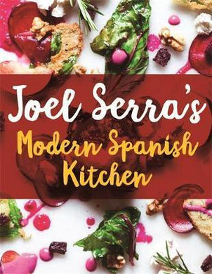 Joel Serra'S Modern Spanish Kitchen - BookMarket