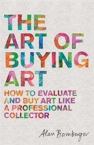 The Art of Buying Art : How to evaluate and buy art like a professional collector - BookMarket