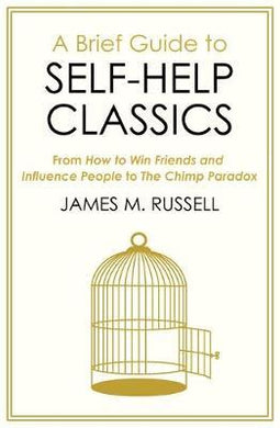 A Brief Guide to Self-Help Classics : From How to Win Friends and Influence People to The Chimp Paradox - BookMarket