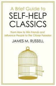 A Brief Guide to Self-Help Classics : From How to Win Friends and Influence People to The Chimp Paradox - BookMarket