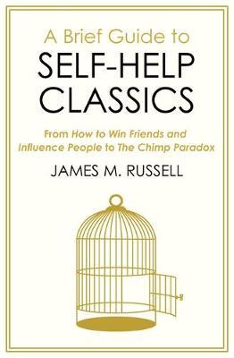 A Brief Guide to Self-Help Classics : From How to Win Friends and Influence People to The Chimp Paradox - BookMarket