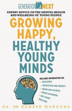 Growing Happy, Healthy Young Minds : Expert Advice on the Mental Health and Wellbeing of Young People - BookMarket