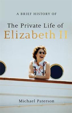A Brief History of the Private Life of Elizabeth II, Updated Edition - BookMarket