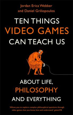 Ten Things Video Games Can Teach Us : (about life, philosophy and everything) - BookMarket