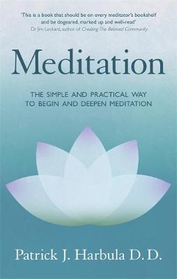 Meditation : The Simple and Practical Way to Begin and Deepen Meditation