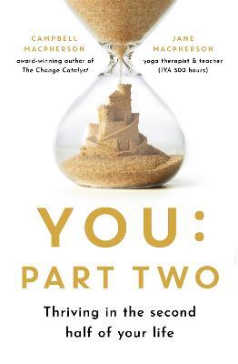 You: Part Two : Thriving in the Second Half of Your Life
