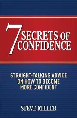 7 Secrets of Confidence : Straight-talking advice on how to become more confident - BookMarket