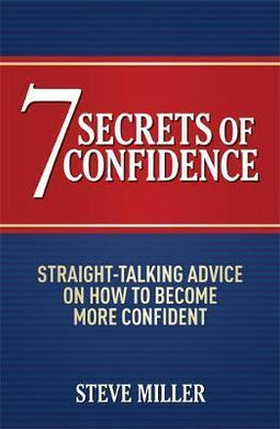 7 Secrets of Confidence : Straight-talking advice on how to become more confident - BookMarket
