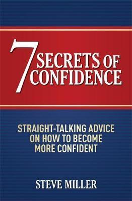 7 Secrets of Confidence : Straight-talking advice on how to become more confident - BookMarket