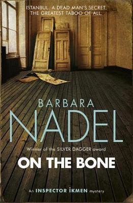 On the Bone (Inspector Ikmen Mystery 18) : A gripping Istanbul-based crime thriller
